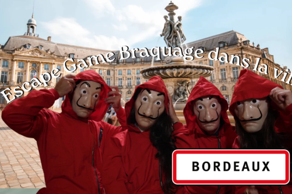 ESCAPE GAME IN THE CITY HEIST BORDEAUX - Bonjour Fun